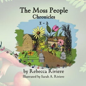 The Moss People Chronicles 1-2【電子書籍】[ Rebecca Riviere ]