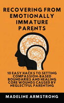 Recovering From Emotionally Immature Parents