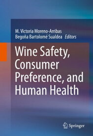 Wine Safety, Consumer Preference, and Human Health【電子書籍】