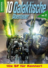 10 Galaktische Abenteuer Box 2 10x Science-Fiction f?r Kenner【電子書籍】[ diverse ]