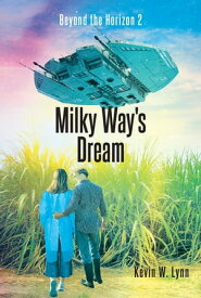 Milky Way's Dream【電子書籍】[ Kevin W. Lynn ]