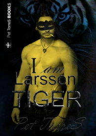 I Am Larsson Tiger【電子書籍】[ Pet TorreS ]