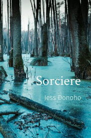 Sorciere 【電子書籍】[ Jess Donoho ]
