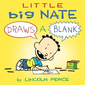 Little Big Nate Draws A Blank【電子書籍】[ Lincoln Peirce ]