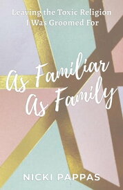 As Familiar as Family【電子書籍】[ Pappas ]