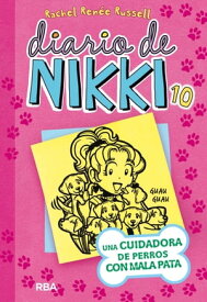 Diario de Nikki 10 - Una cuidadora de perros con mala pata【電子書籍】[ Rachel Ren?e Russell ]