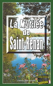 La mutil?e de Saint-Renan Les enqu?tes du commissaire Morand - Tome 3【電子書籍】[ Alain Couprie ]