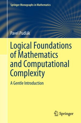 Logical Foundations of Mathematics and Computational Complexity A Gentle Introduction