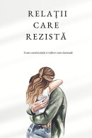 RELAȚII CARE REZISTĂ