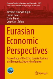 Eurasian Economic Perspectives Proceedings of the 22nd Eurasia Business and Economics Society Conference【電子書籍】