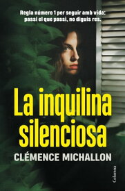 La inquilina silenciosa (Edici? en catal?)【電子書籍】[ Cl?mence Michallon ]