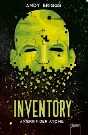 Inventory (2). Angriff der Atome【電子書籍】[ Andy Briggs ]