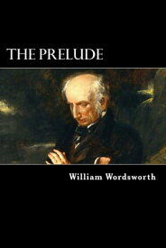 The Prelude【電子書籍】[ William Wordsworth ]