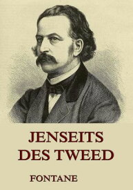 Jenseits des Tweed【電子書籍】[ Theodor Fontane ]