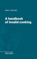 A handbook of invalid cooking