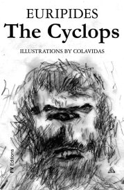 The Cyclops Illustrated by On?simo Colavidas【電子書籍】[ Euripides ]