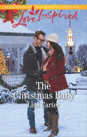 The Christmas Baby A Fresh-Start Family Romance【電子書籍】[ Lisa Carter ]
