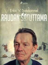 Raudan satuttama 【電子書籍】[ Erkki V. Salokannel ]