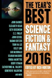 The Year's Best Science Fiction & Fantasy, 2016 Edition The Year's Best Science Fiction & Fantasy, #8【電子書籍】[ Rich Horton ]