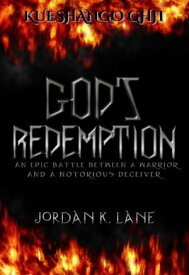 Kueshango Ghji | God's Redemption :A battle between a warrior and a notorious deceiver【電子書籍】[ Jordan K. Lane ]