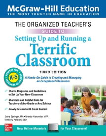 The Organized Teacher's Guide to Setting Up and Running a Terrific Classroom, Grades K-5, Third Edition【電子書籍】[ Steve Springer ]