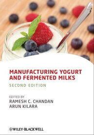Manufacturing Yogurt and Fermented Milks【電子書籍】