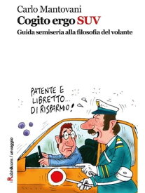 Cogito ergo SUV Guida semiseria alla filosofia del volante【電子書籍】[ Carlo Mantovani ]