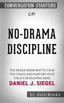 No-Drama Discipline: The Whole-Brain Way to Calm the Chaos and Nurture Your Child's Developing Mind​​​​…