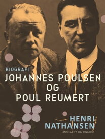 Johannes Poulsen og Poul Reumert【電子書籍】[ Henri Nathansen ]