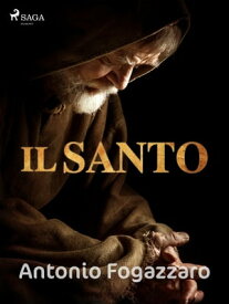 Il santo【電子書籍】[ Antonio Fogazzaro ]