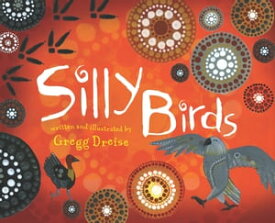 Silly Birds【電子書籍】[ Gregg Dreise ]