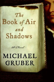 The Book of Air and Shadows A Novel【電子書籍】[ Michael Gruber ]