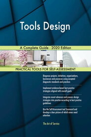 Tools Design A Complete Guide - 2020 Edition【電子書籍】[ Gerardus Blokdyk ]