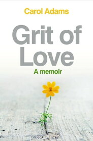 Grit of Love【電子書籍】[ Carol Adyeeri Adams ]