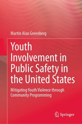Youth Involvement in Public Safety in the United States Mitigating Youth Violence through Community Programming