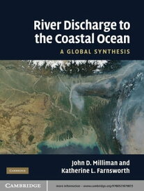 River Discharge to the Coastal Ocean A Global Synthesis【電子書籍】[ John D. Milliman ]