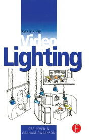 Basics of Video Lighting【電子書籍】[ Des Lyver ]