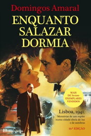 Enquanto Salazar Dormia【電子書籍】[ Domingos Amaral ]