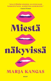 Miest? n?kyviss?【電子書籍】[ Marja Kangas ]