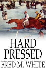 Hard Pressed【電子書籍】[ Fred M. White ]