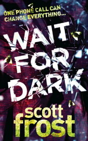 Wait For Dark【電子書籍】[ Scott Frost ]