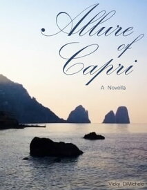 Allure of Capri【電子書籍】[ Vicky DiMichele ]