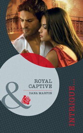 Royal Captive【電子書籍】[ DANA MARTON ]