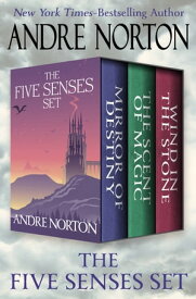 The Five Senses Set Mirror of Destiny, The Scent of Magic, and Wind in the Stone【電子書籍】[ Andre Norton ]