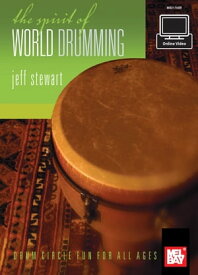 The Spirit of World Drumming【電子書籍】[ Jeff Stewart ]