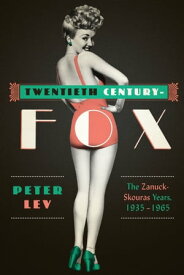 Twentieth Century?Fox The Zanuck-Skouras Years, 1935?1965【電子書籍】[ Peter Lev ]
