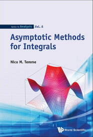 Asymptotic Methods For Integrals【電子書籍】[ Nico M Temme ]