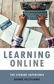 Learning Online The Student Experience【電子書籍】[ George Veletsianos ]