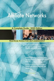 Affiliate Networks A Complete Guide - 2020 Edition【電子書籍】[ Gerardus Blokdyk ]