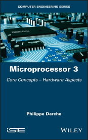 Microprocessor 3 Core Concepts - Hardware Aspects【電子書籍】[ Philippe Darche ]